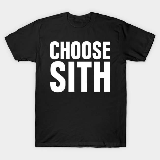 Choose Sith T-Shirt by teecloud